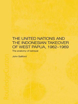 cover image of The United Nations and the Indonesian Takeover of West Papua, 1962-1969